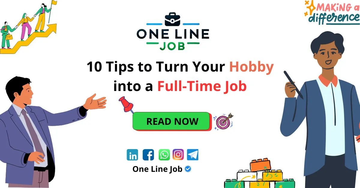 10 Tips to Turn Your Hobby into a Full-Time Job